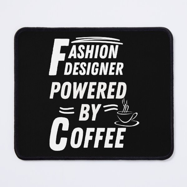 Item preview, Fashion Designer powered by coffee designed and sold by annoying-shirts.