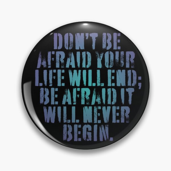 Item preview, Don't be afraid your life will end; be afraid it will never begin. v.7 designed and sold by x1brett.