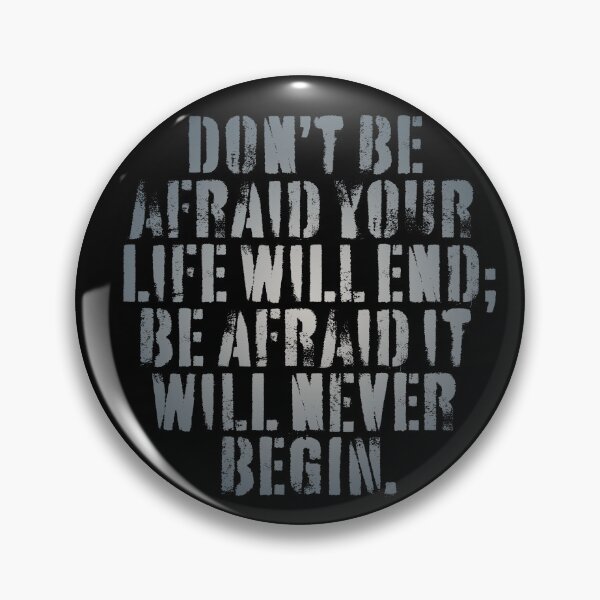 Item preview, Don't be afraid your life will end; be afraid it will never begin. v.8 designed and sold by x1brett.