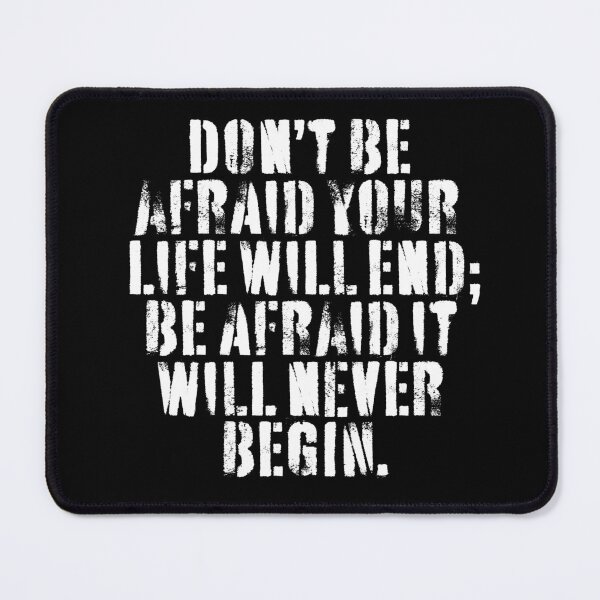 Item preview, Don't be afraid your life will end; be afraid it will never begin. v.9 designed and sold by x1brett.