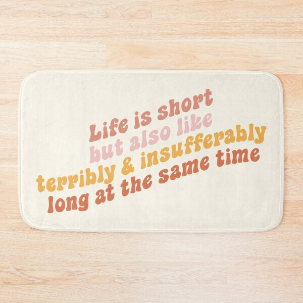 Item preview, Life is short but also like terribly and insufferably long at the same time designed and sold by Ohmera.