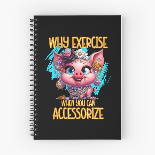 Item preview, Why Exercise When You Can Accessorize Funny Pig Cartoon designed and sold by André Botes.