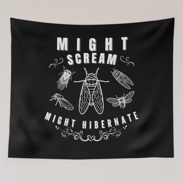 Item preview, Funny Cicada Might Scream Might Hibernate Entomologist designed and sold by ArtByKatti.