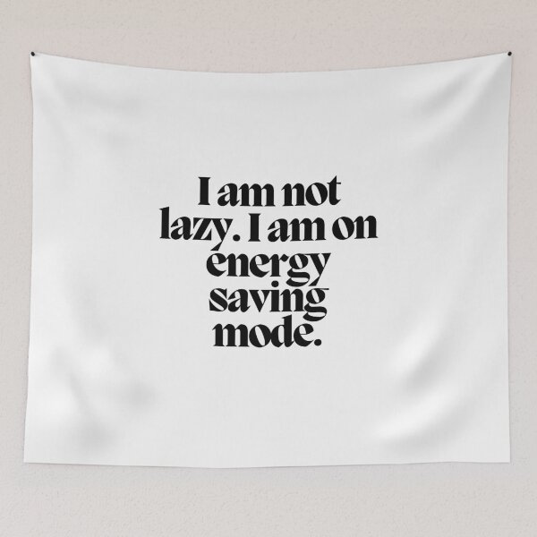 Item preview, I am not lazy. I am on energy saving mode.  designed and sold by CharmStudio.