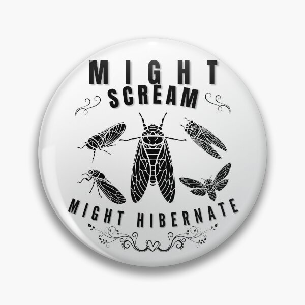Item preview, Funny Cicada Might Scream Might Hibernate, For Entomologist designed and sold by ArtByKatti.