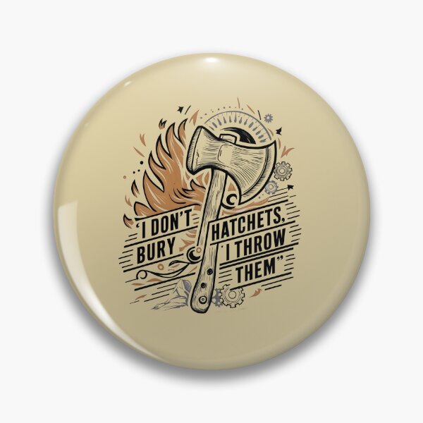 Item preview, I don't bury hatchets I throw them Funny Axe Throwing Lover Famer Party designed and sold by bluel_evin.
