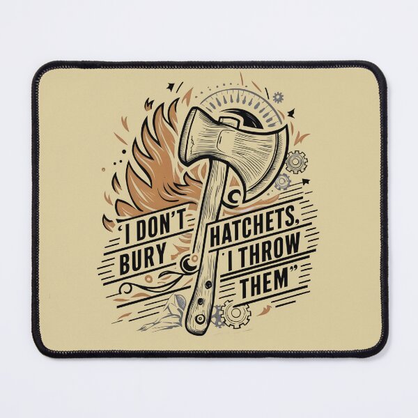Item preview, I don't bury hatchets I throw them Funny Axe Throwing Lover Famer Party designed and sold by bluel_evin.