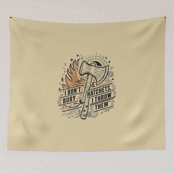 Item preview, I don't bury hatchets I throw them Funny Axe Throwing Lover Famer Party designed and sold by bluel_evin.