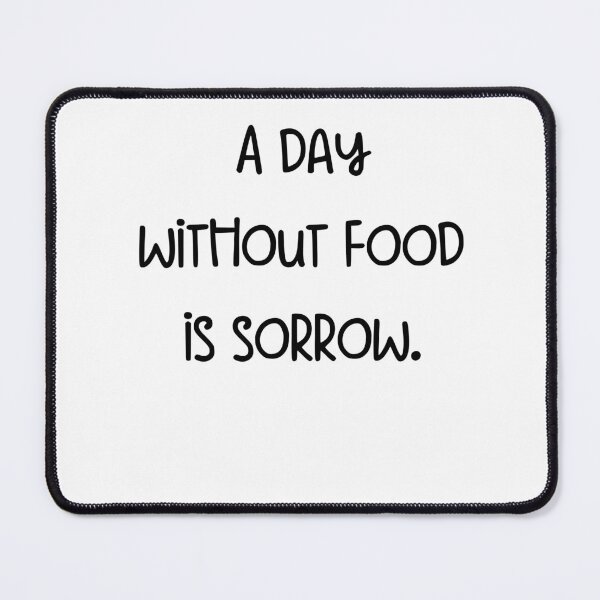 Item preview, A day without food is sorrow. designed and sold by pugshowsfashion.