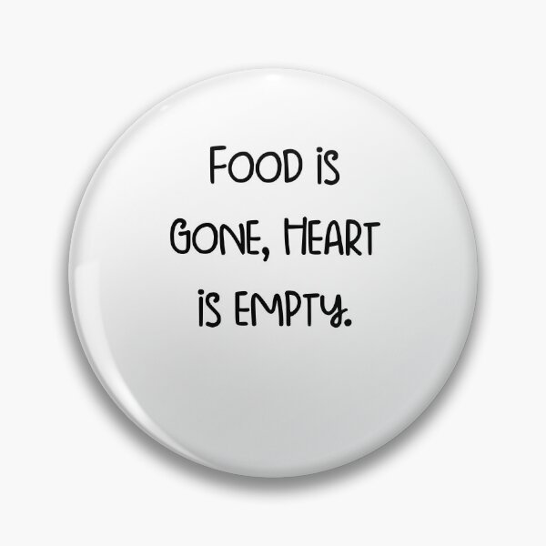 Item preview, Food is gone, heart is empty. designed and sold by pugshowsfashion.