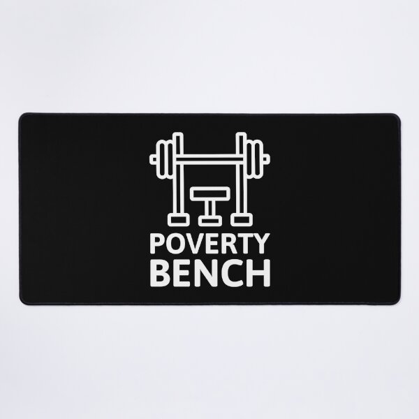 Item preview, Poverty Bench! Black Gym Gainz designed and sold by PMCreative.