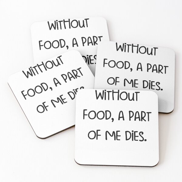 Item preview, Without food, a part of me dies. designed and sold by pugshowsfashion.