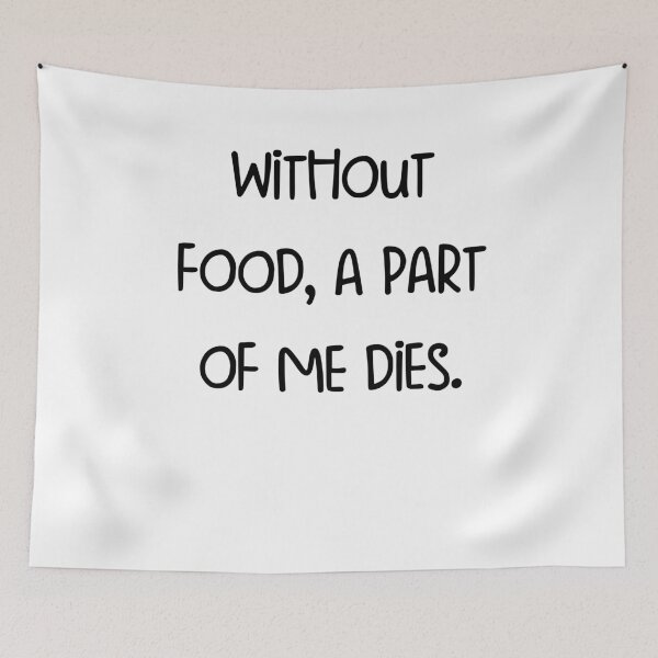 Item preview, Without food, a part of me dies. designed and sold by pugshowsfashion.
