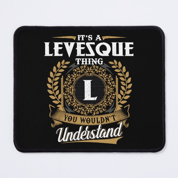 Item preview, It Is A Levesque Thing You Wouldnt Understand designed and sold by Huck-me.
