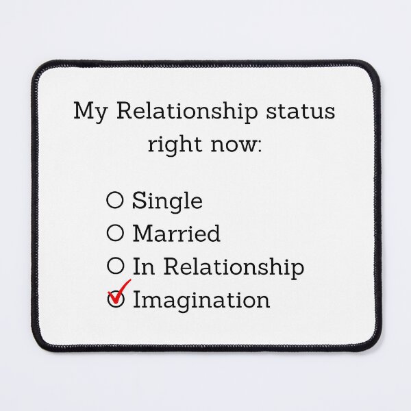 Item preview, My relationship status right now: Imagination designed and sold by UnCoverDesign.