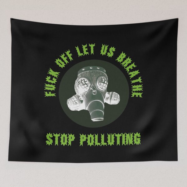 Item preview, Climate Awareness | Nature Day |Stop Polluting | Fuck Off Let Us Breath  designed and sold by al21ex.