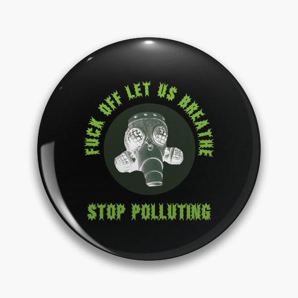 Item preview, Clean Air Stop Polluting Fuck Off Let Us Breathe designed and sold by al21ex.