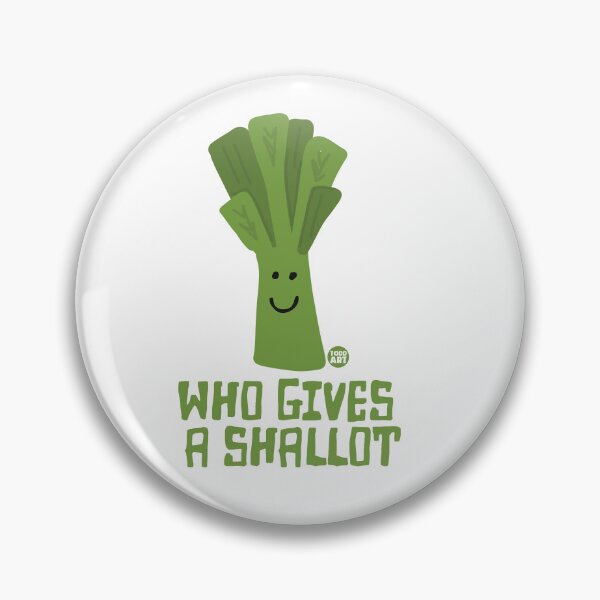 Item preview, WHO GIVES A SHALLOT designed and sold by TODD GOLDMAN.