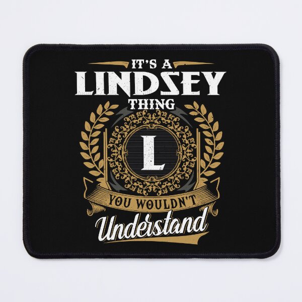 Item preview, It Is A Lindsey Thing You Wouldnt Understand designed and sold by Huck-me.