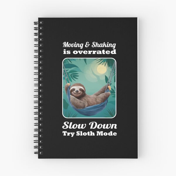 Item preview, Funny Sloth - Cute Graphic.  Shirt Says:  Moving & Shaking is Overrated.  Slow Down Try Sloth Mode designed and sold by WhiteGothic.