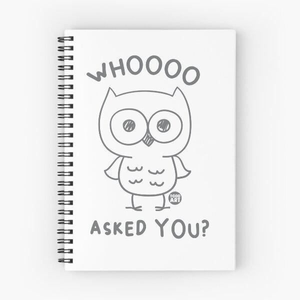 Item preview, WHOOO ASKED YOU OWL designed and sold by TODD GOLDMAN.
