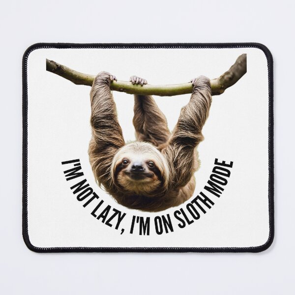 Item preview, I'm Not Lazy, I'm On Sloth Mode designed and sold by FitEnvy.
