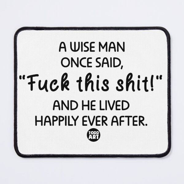 Item preview, WISE MAN FUCK THIS SHIT MAN designed and sold by TODD GOLDMAN.