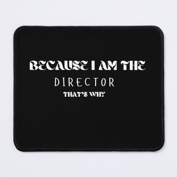 Item preview, Because I'm The Director That's Why T-Shirt T-Shirt designed and sold by FeatSky.