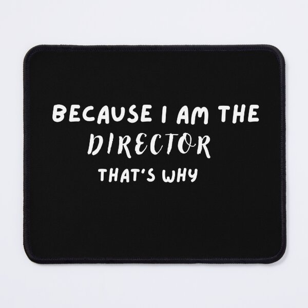 Item preview, Because I'm The Director That's Why T-Shirt T-Shirt designed and sold by FeatSky.
