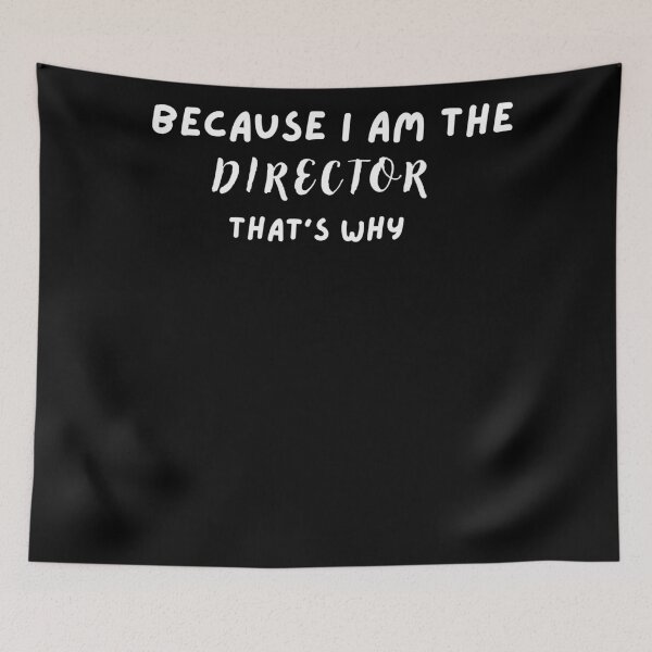 Item preview, Because I'm The Director That's Why T-Shirt T-Shirt designed and sold by FeatSky.