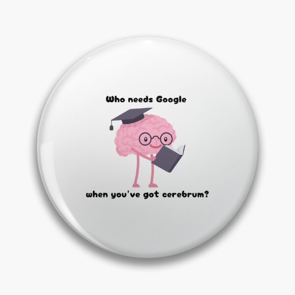 Item preview, Who needs Google, when you've got cerebrum? designed and sold by MEMEBAR.