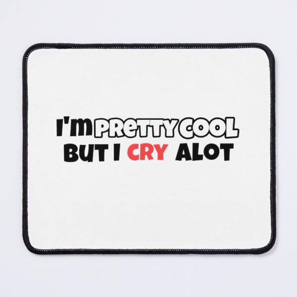 Item preview, I'm pretty cool but I cry alot designed and sold by Alhendy Store.