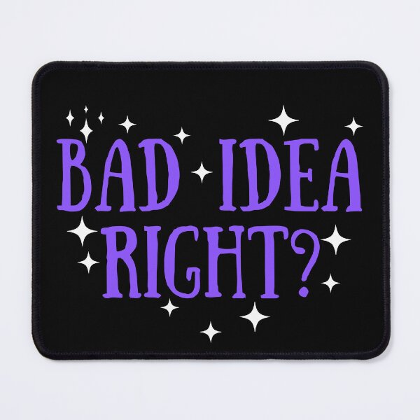 Item preview, Bad Idea Right designed and sold by ANNINOART ⭐⭐⭐⭐⭐.