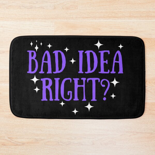 Item preview, Bad Idea Right designed and sold by ANNINOART ⭐⭐⭐⭐⭐.