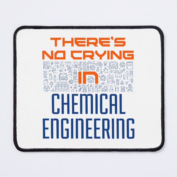 Item preview, There's No Crying in Chemical Engineering designed and sold by jaygo.