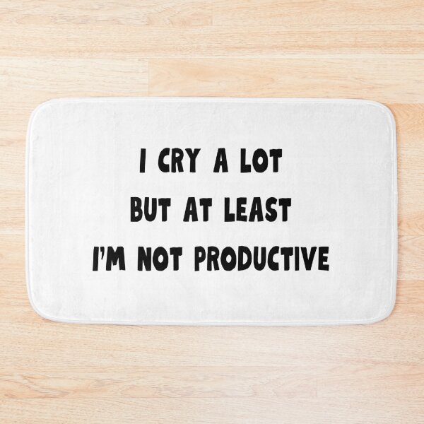 Item preview, I cry a lot, but at least I'm not productive designed and sold by AnyShops.