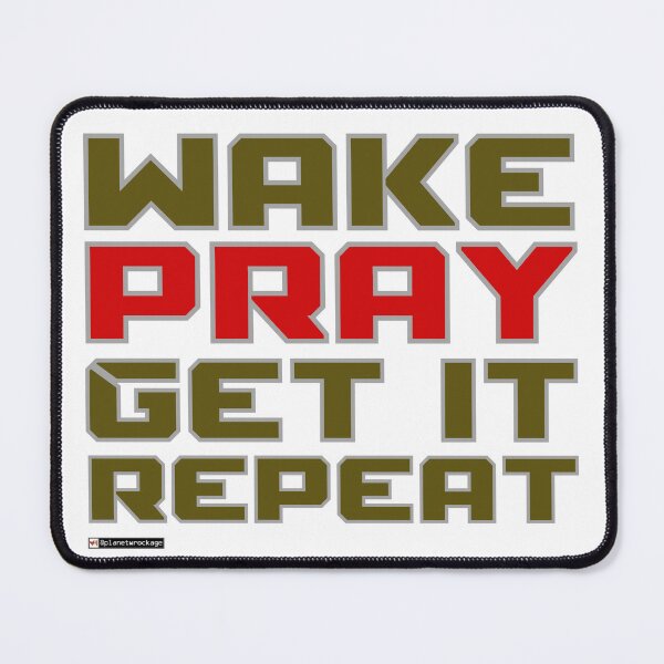 Item preview, WAKE PRAY GET IT REPEAT designed and sold by planetwrockage.