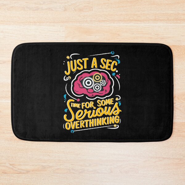 Item preview, Just a sec. Time for some serious overthinking designed and sold by mergmart.