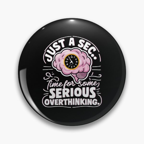 Item preview, Just a sec. Time for some serious overthinking designed and sold by mergmart.