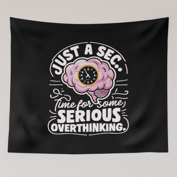 Item preview, Just a sec. Time for some serious overthinking designed and sold by mergmart.