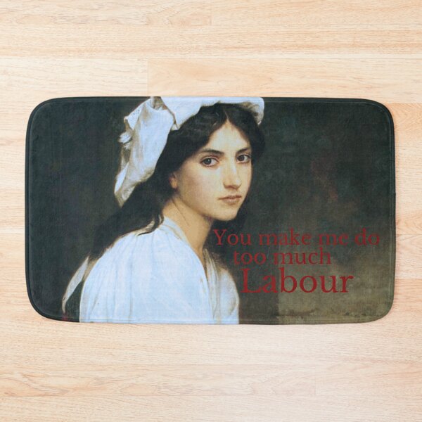 Item preview, You make me do too much labour designed and sold by ferrett42.