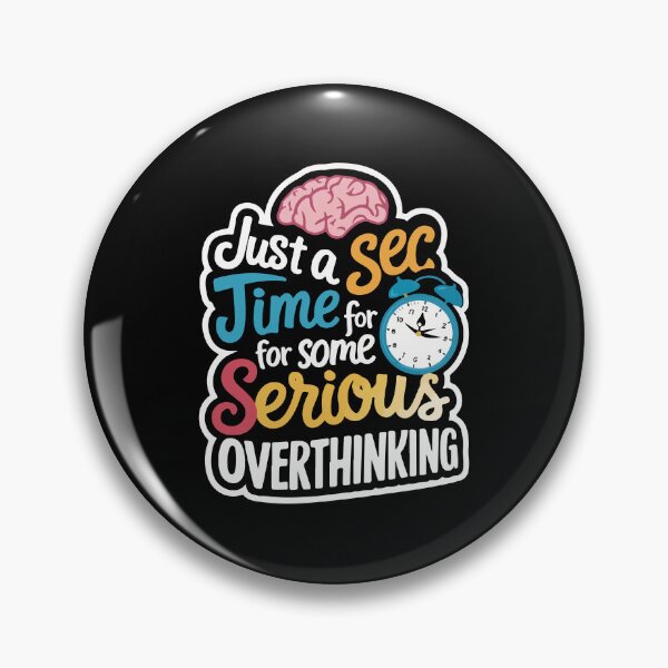 Item preview, Just a sec. Time for some serious overthinking designed and sold by mergmart.