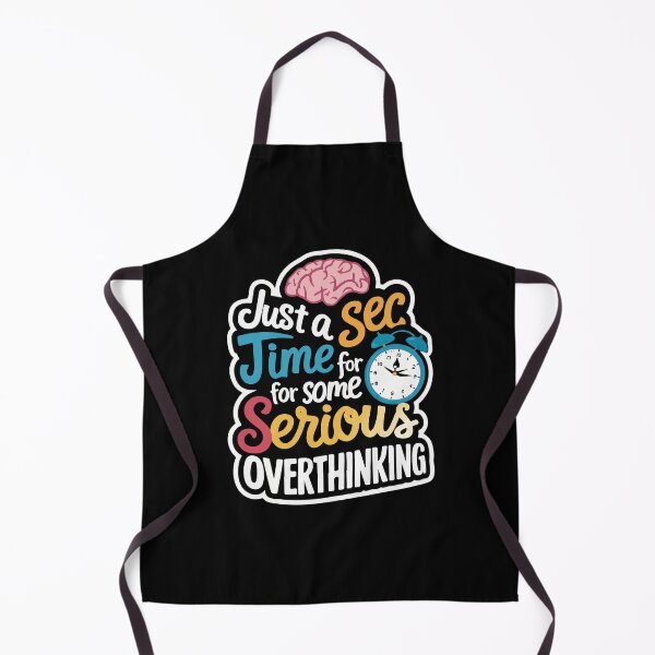 Item preview, Just a sec. Time for some serious overthinking designed and sold by mergmart.