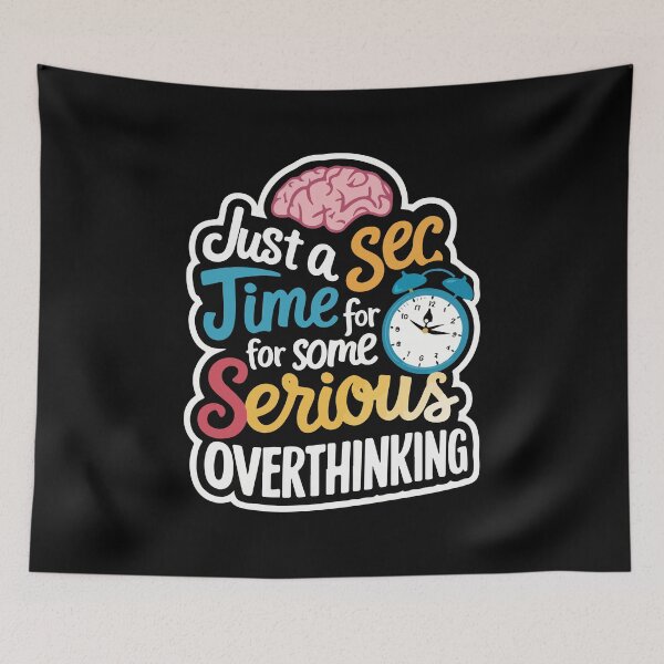 Item preview, Just a sec. Time for some serious overthinking designed and sold by mergmart.