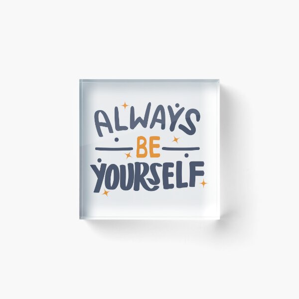 Item preview, always be yourself designed and sold by itswallcraft.