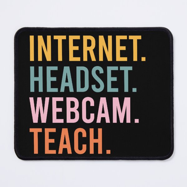 Item preview, INTERNET. HEADSET. WEBCAM. TEACH. designed and sold by CWLStacey.
