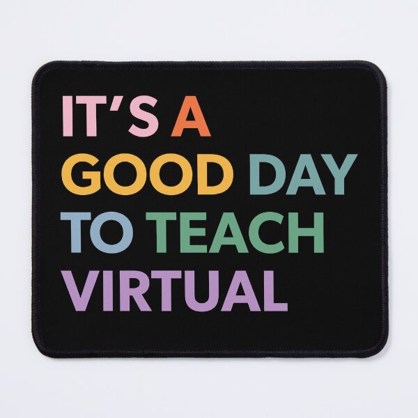 Item preview, IT'S A GOOD DAY TO TEACH VIRTUAL designed and sold by CWLStacey.