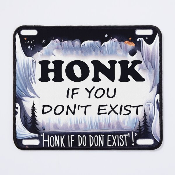 Item preview, Honk if you don't exist designed and sold by erkinmaddison.
