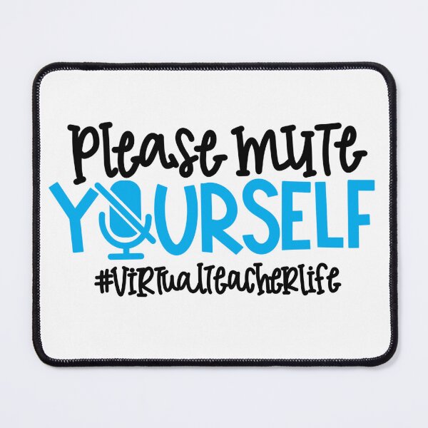 Item preview, Please Mute Yourself designed and sold by CWLStacey.