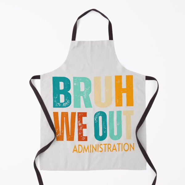 Item preview, Happy last day of school for administration staff ,Bruh we out 2024 designed and sold by erozzz.